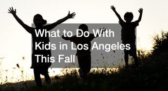 What to Do With Kids in Los Angeles This Fall